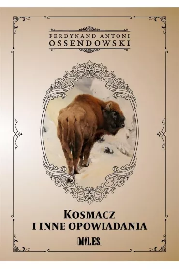 Kosmacz i inne opowiadania - Antoni Ferdynand Ossendowski