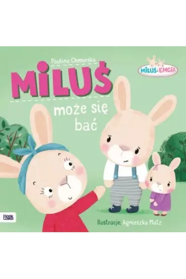 Milu� i Emcia. Ka�dy mo�e si� ba� - Paulina  Chmurska