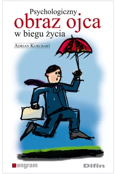 Psychologiczny obraz ojca w biegu �ycia - Adrian Kurcbart