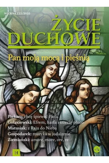 �ycie Duchowe nr 122/2025 Wiosna. Pan moj� moc�...