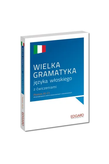Wielka gramatyka j�zyka w�oskiego z �wiczeniami - Anna Wieczorek, Aleksandra  Janczarska