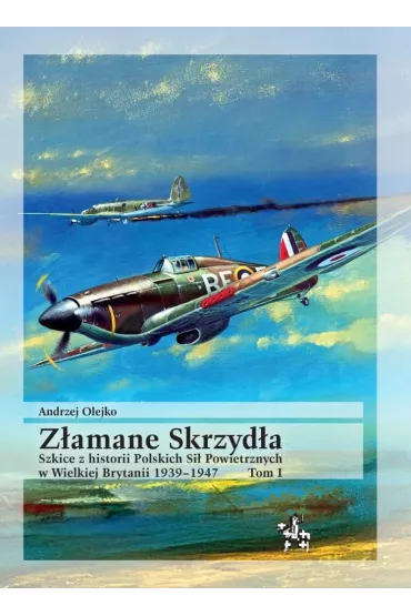 Z�amane skrzyd�a tom 1 - Andrzej Olejko