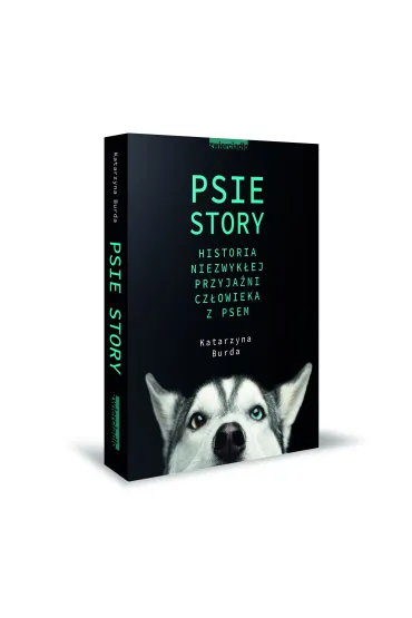 Psie story. Historia niezwyk�ej przyja�ni cz�owieka z psem - Katarzyna  Burda