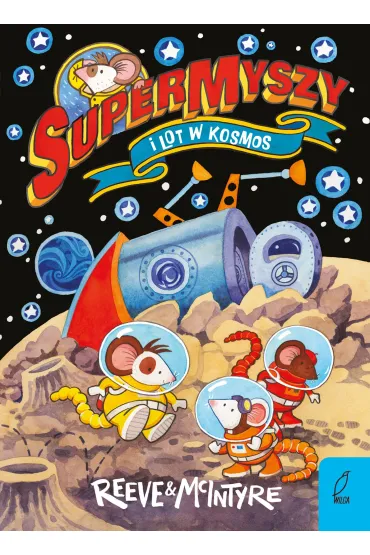 SuperMyszy i lot w kosmos. Tom 3 - Philip Reeve