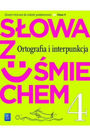 J�zyk polski SP KL 4. S�owa z u�miechem Ortografia i interpunkcja. Zeszyt �wicze� (2015) BPZ - Ewa Horwath