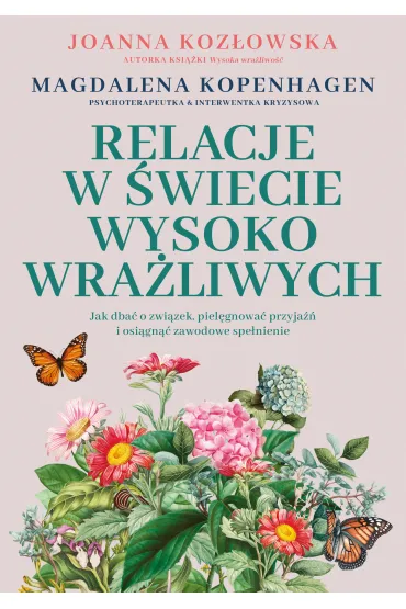 Relacje w �wiecie wysoko wra�liwych - Joanna Koz�owska, Magdalena  Kopenhagen