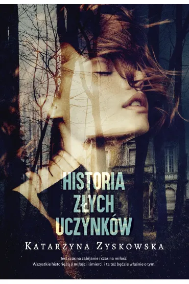 Historia z�ych uczynk�w - Katarzyna Zyskowska