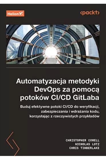 Automatyzacja metodyki DevOps za pomoc� potok�w CI/CD GitLaba - Chris  Timberlake, Christopher  Cowell, Nicholas  Lotz