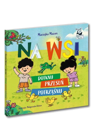 Na wsi. Dotknij, przesu�, potrz��nij. Kapitan Nauka - Ma�gorzata  Detner