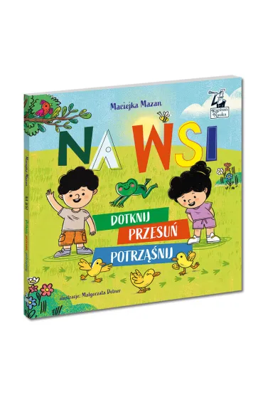 Na wsi. Dotknij, przesu�, potrz��nij. Kapitan Nauka - Ma�gorzata  Detner