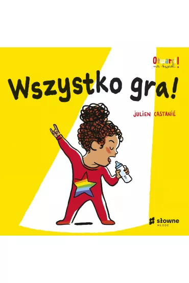 Wszystko gra! Otwarci na �wiat - Julien Castani�