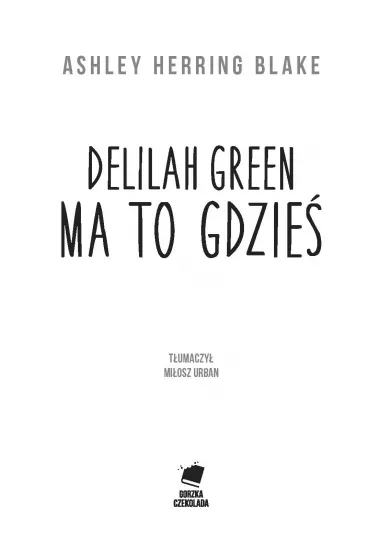 Delilah Green ma to gdzie� - Ashley Herring Blake