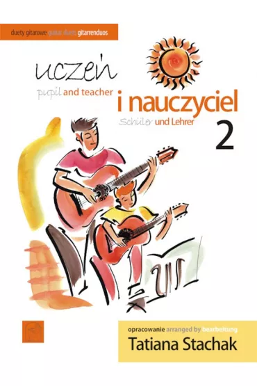 Ucze i nauczyciel vol. 2 Duety gitarowe - Tatiana Stachak