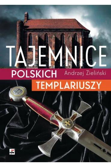 Tajemnice polskich templariuszy - Andrzej Zieli�ski