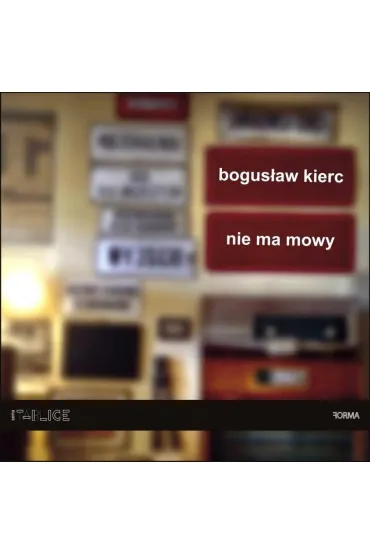 Nie ma mowy - Bogus�aw Kierc