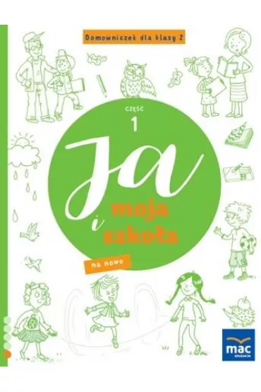 Ja i Moja Szko�a na nowo. Domowniczek dla klasy 2. Cz�� 1 - Jolanta Faliszewska