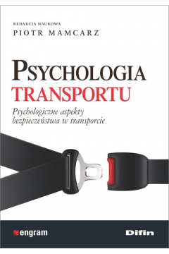 Psychologia transportu. Psychologiczne aspekty bezpieczestwa w transporcie