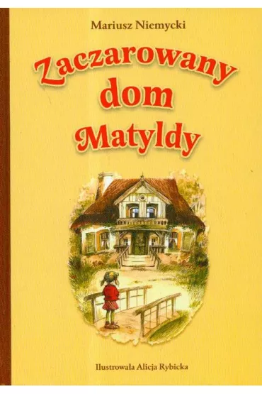 Zaczarowany dom Matyldy - Mariusz Niemycki