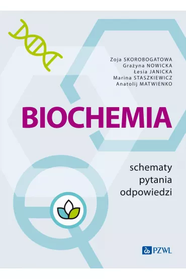 Biochemia. Schematy, pytania, odpowiedzi - Anatolij Matwienko, Gra�yna Nowicka, Marina Staszkiewicz, Zoja Skorobogatowa, �esia Janicka