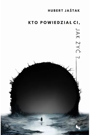 Kto powiedzia� Ci jak �y�? - Hubert  Ja�tak