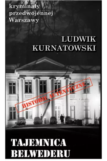 Tajemnica Belwederu - Ludwik Kurnatowski