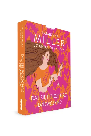 Daj si� pokocha� dziewczyno - Joanna Olekszyk, Katarzyna Miller