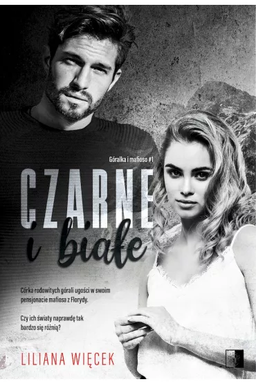 Czarne i bia�e. G�ralka i mafioso. Tom 1 - Liliana Wi�cek