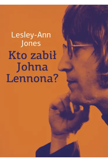 Kto zabi� Johna Lennona? - Lesley-Ann Jones