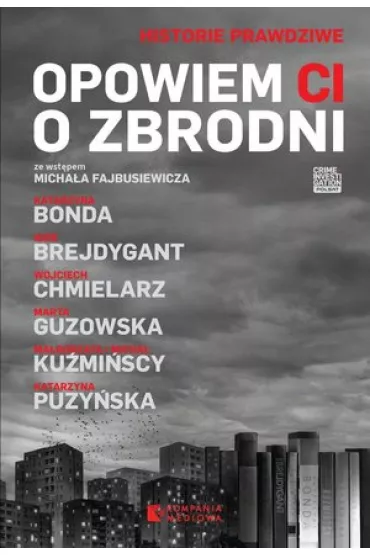 Opowiem Ci o zbrodni. Historie prawdziwe. Tom 1