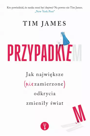 eBook Przypadkiem. Jak najwi�ksze (niezamierzone) odkrycia zmieni�y �wiat mobi epub - Tim James