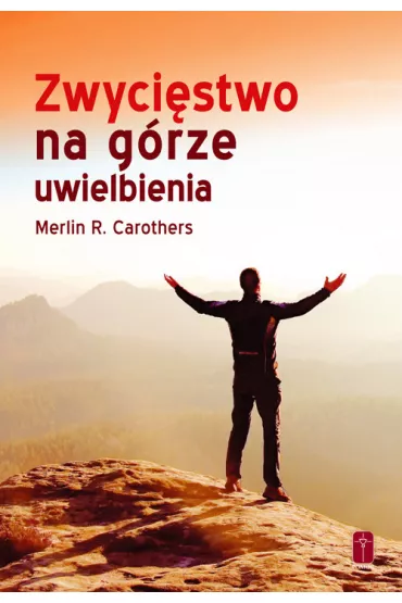 Zwyci�stwo na g�rze uwielbienia - Merlin R Carothers