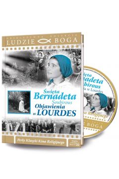 wita Bernadeta Soubirous. Objawienia w Lourdes. Ludzie Boga. Ksika + DVD