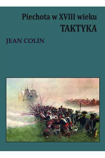 eBook Piechota w XVIII wieku. Taktyka mobi epub - Jean Colin
