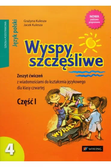J�zyk polski SP KL 4. �wiczenia cz�� 1. Wyspy szcz�liwe (2012) - Gra�yna Kulesza, Jacek Kulesza