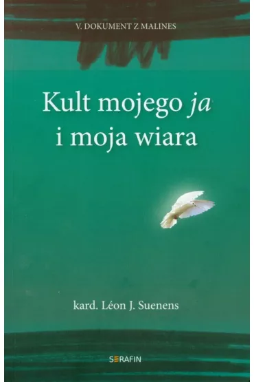 Kult mojego ja i moja wiara - Leon Joseph Suenens