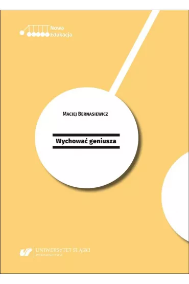 Wychowa� geniusza. - Maciej Bernasiewicz