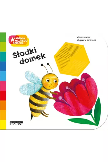 S�odki domek. Akademia M�drego Dziecka. A to ciekawe - Zbigniew Dmitroca