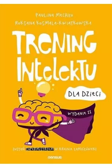 Trening intelektu dla dzieci - Paulina Mech�o, Roksana Kosmala-Kwiatkowska