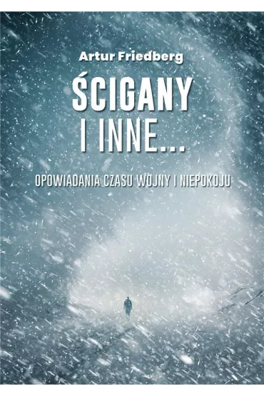 �cigany i inne... Opowiadania czasu wojny i niepokoju - Artur Friedberg