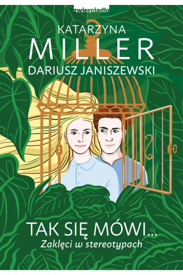 Tak si� m�wi.... Zakl�ci w stereotypach - Katarzyna Miller, Dariusz  Janiszewski
