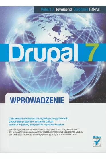 Drupal 7. Wprowadzenie - Stephanie Pakrul, Robert J Townsend