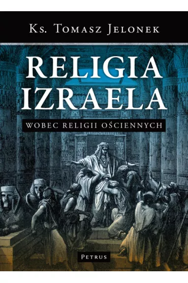 Religia Izraela Wobec Religii O�ciennych Tw - Tomasz Jelonek