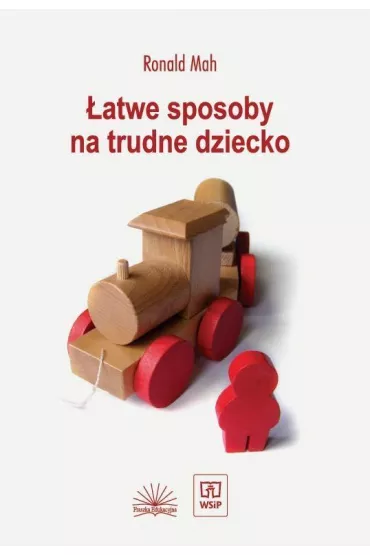 �atwe sposoby na trudne dziecko - Robert Mah