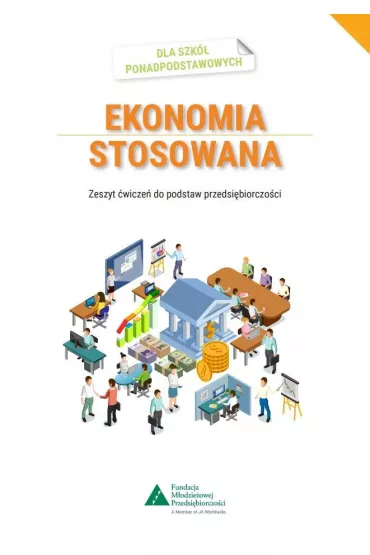 Ekonomia stosowana. Zeszyt �wicze� do podstaw przedsi�biorczo�ci