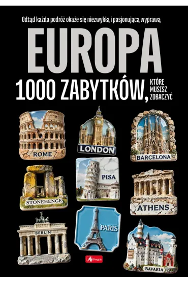 Europa. 1000 zabytk�w, kt�re musisz zobaczy�