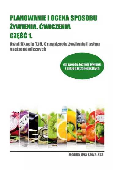Planowanie i ocena sposobu �ywienia �wiczenia cz.1 - Joanna Ewa Kowalska