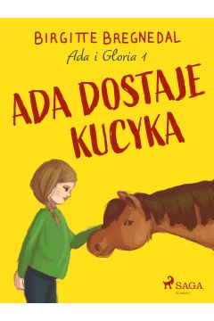 eBook Ada i Gloria 1: Ada dostaje kucyka mobi epub