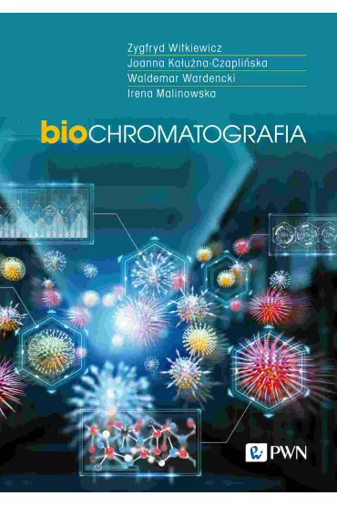 Biochromatografia - Joanna Ka�u�na-Czapli�ska, Zygfryd Witkiewicz, Irena Malinowska, Waldemar  Wardencki