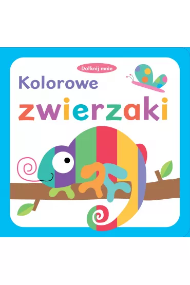 Kolorowe zwierzaki. Dotknij mnie