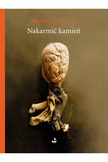 Nakarmi� kamie� - Bronka Nowicka
